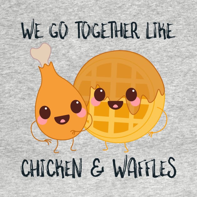 We Go Together Like Chicken and Waffles by SusurrationStudio